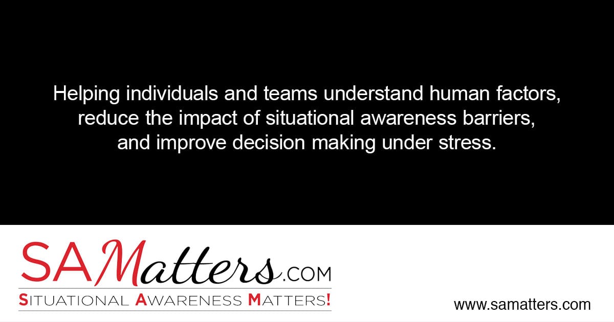 Situational Awareness Matters!™